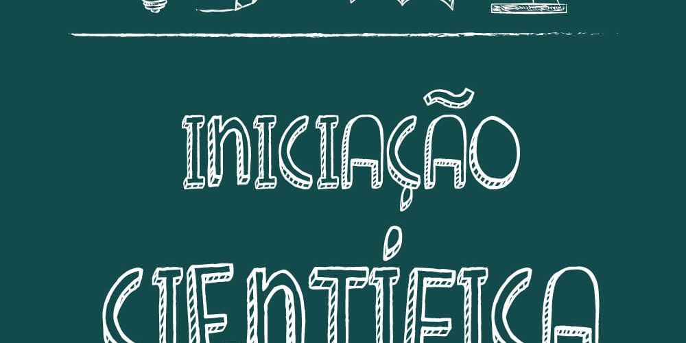 NICIAÇÃO CIENTÍFICA: A importância de se começar desde às "primeiras letras"