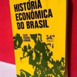RESENHA DE HISTÓRIA ECONÔMICA DO BRASIL DE CAIO PRADO JUNIOR