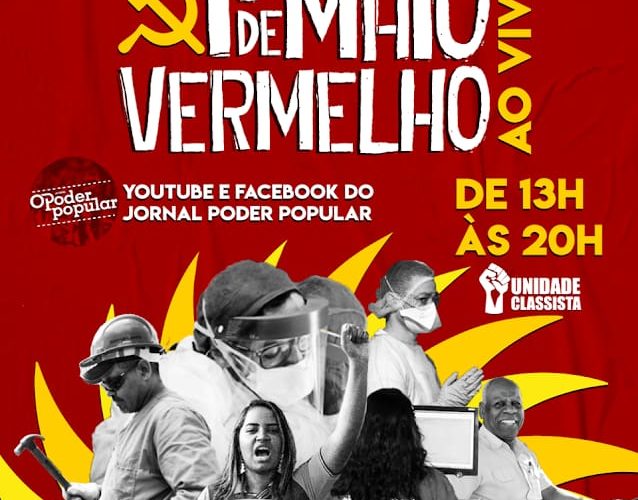 É NECESSÁRIO CONSTRUIR UM PRIMEIRO DE MAIO VERMELHO E REORGANIZAR A CLASSE TRABALHADORA!