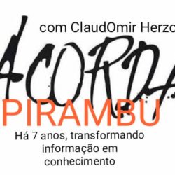 ACORDA PIRAMBUI: A volta do que não foi, 7 anos transformando informação em conhecimento