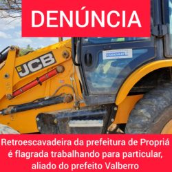 DENÚNCIA* : Máquina da prefeitura de Propriá atendendo serviço particular